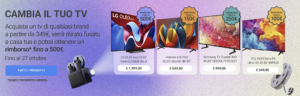 Promozione Unieuro “Cambia il tuo vecchio TV!” – Fino a 500€ di valutazione per il tuo usato