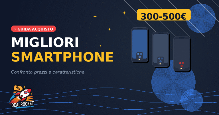 Migliori Smartphone tra 300 e 500 Euro: Guida Completa (Giugno 2026)