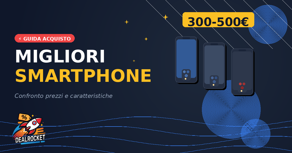 Migliori Smartphone tra 300 e 500 Euro: Guida Completa (Marzo 2026)