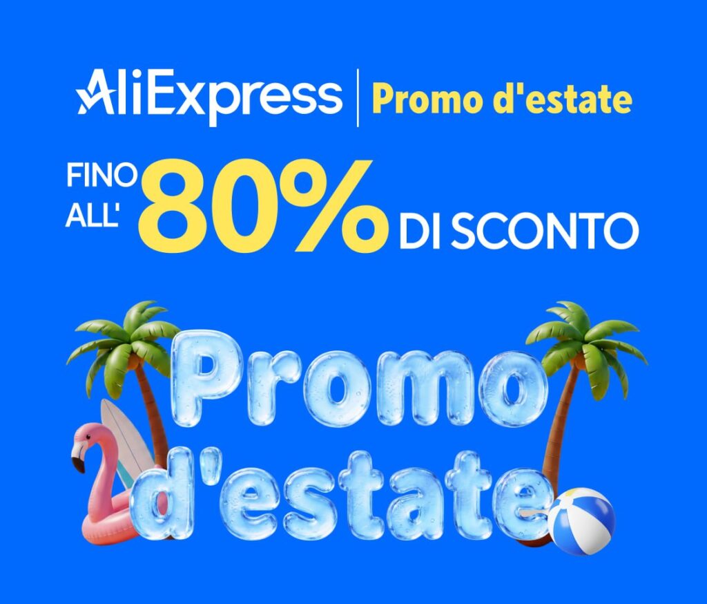 Promo d’Estate AliExpress Giugno 2026: coupon fino a 110€ e sconti fino all’80% dal 1 al 10 giugno