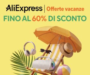 Vacation Sale AliExpress 2026: coupon fino a 60€ e sconti fino al 60% dal 13 al 19 luglio